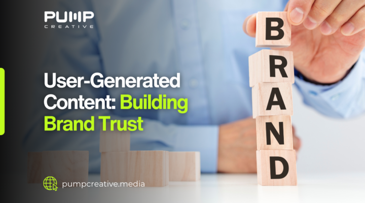 User-Generated Content Building Brand Trust blog by Pump Creative