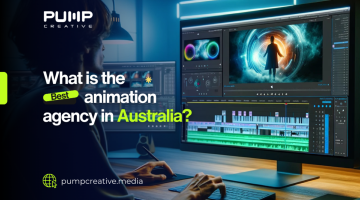 What is best animation agency in Australia BLOG BY Pump Creative